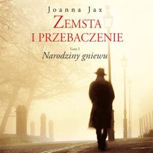 Zemsta i przebaczenie. Tom 1. Narodziny gniewu