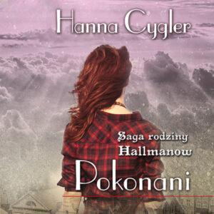 Saga rodziny Hallmanów. Tom 2. Pokonani