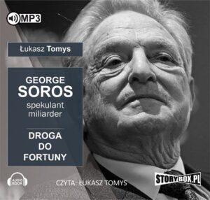 George Soros. Spekulant i miliarder. Droga do fortuny
