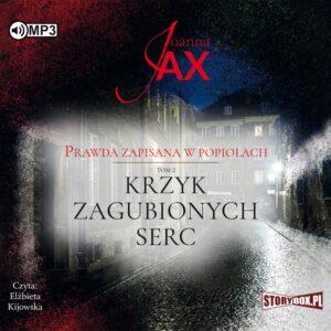 Prawda zapisana w popiołach. Tom 2. Krzyk zagubionych serc