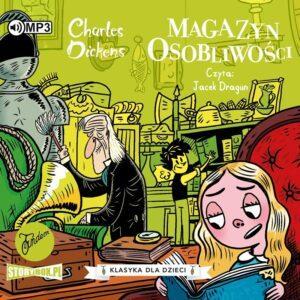 Charles Dickens. Tom 9. Magazyn osobliwości