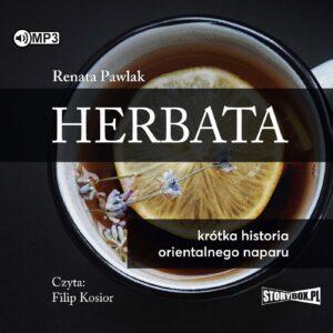 Herbata. Krótka historia orientalnego naparu