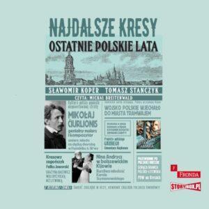 Najdalsze Kresy. Ostatnie polskie lata