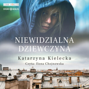 Okładka audiobooka "Niewidzialna dziewczyna" Katarzyny Kieleckiej