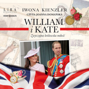 Okładka audiobooka "William i Kate. Zwyczajna królewska miłość"