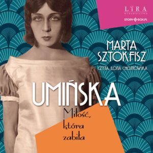 Umińska. Miłość, która zabiła