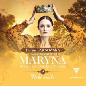 Maryna. Polka na carskim tronie. Tom 2. Hołd ruski