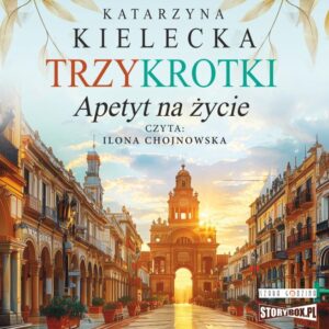 Trzykrotki. Apetyt na życie